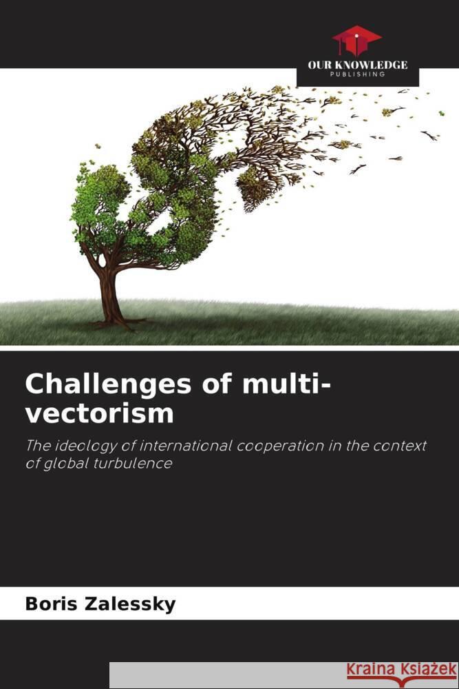 Challenges of multi-vectorism Boris Zalessky 9786207219827 Our Knowledge Publishing - książka