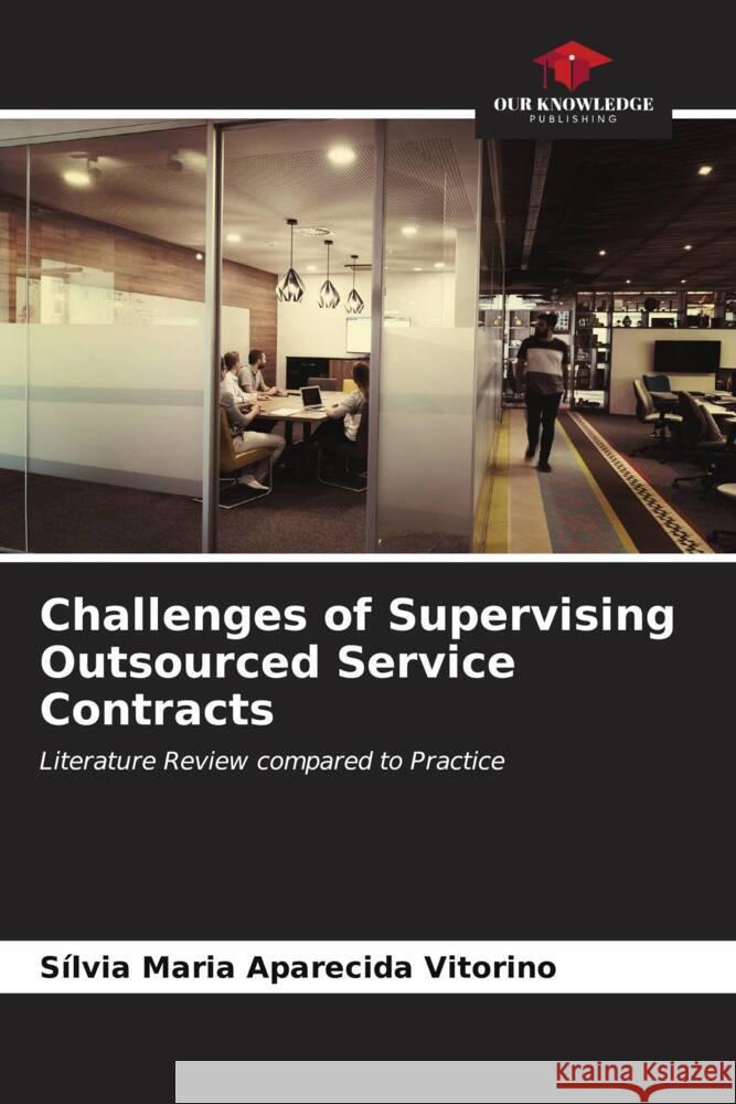 Challenges of Supervising Outsourced Service Contracts Maria Aparecida Vitorino, Sílvia 9786206592235 Our Knowledge Publishing - książka
