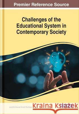 Challenges of the Educational System in Contemporary Society Jordi Manuel Antol 9781668481561 IGI Global - książka