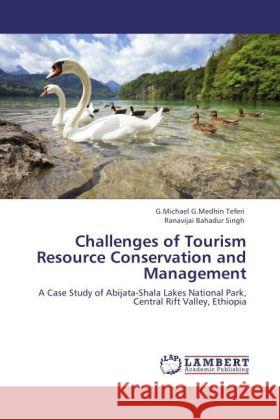 Challenges of Tourism Resource Conservation and Management G Michael G Medhin Teferi, Ranavijai Bahadur Singh 9783848405374 LAP Lambert Academic Publishing - książka
