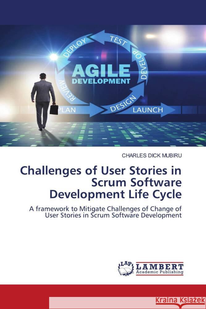 Challenges of User Stories in Scrum Software Development Life Cycle MUBIRU, CHARLES DICK 9786204739250 LAP Lambert Academic Publishing - książka