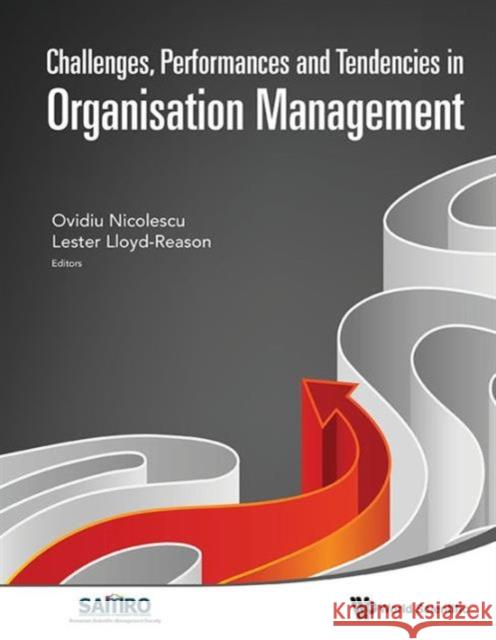 Challenges, Performances and Tendencies in Organisation Management Ovidiu Nicolescu Lester Lloyd-Reason 9789814656016 World Scientific Publishing Company - książka