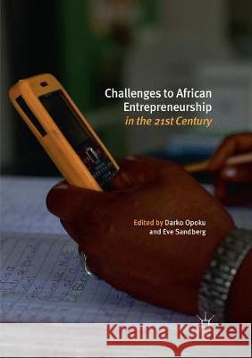 Challenges to African Entrepreneurship in the 21st Century Darko Opoku Eve Sandberg 9783319869803 Palgrave MacMillan - książka