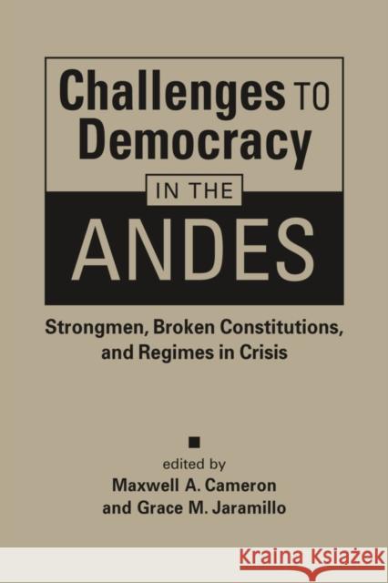 Challenges to Democracy in the Andes: Strongmen, Broken Constitutions, and Regimes in Crisis  9781955055420 Lynne Rienner Publishers - książka