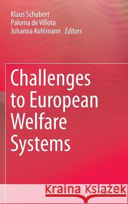 Challenges to European Welfare Systems Klaus Schubert Paloma D Johanna Kuhlmann 9783319076799 Springer - książka