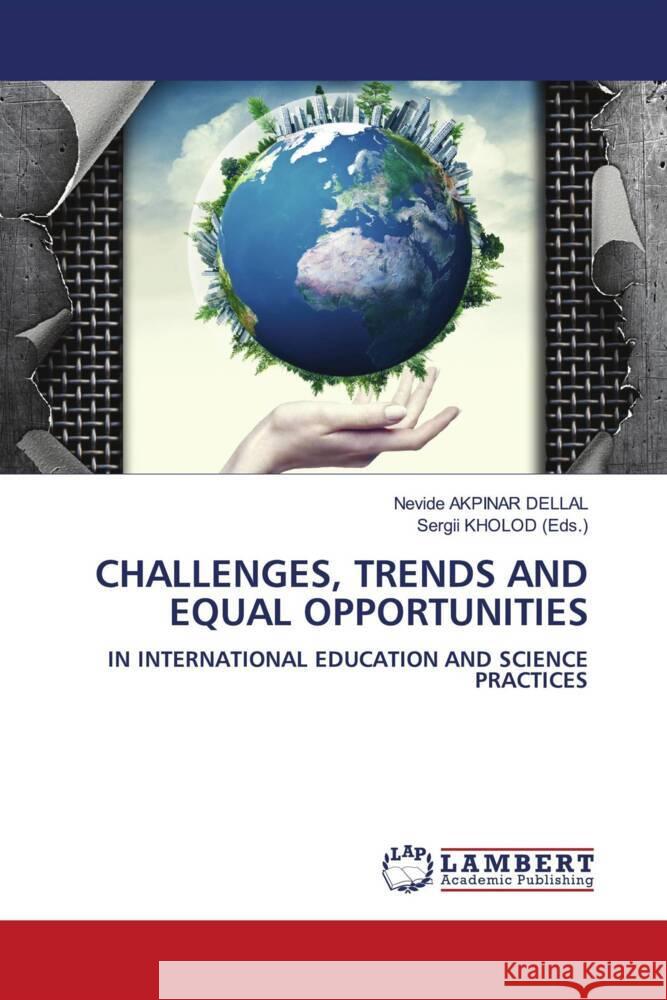 CHALLENGES, TRENDS AND EQUAL OPPORTUNITIES Akpinar Dellal, Nevide, KHOLOD (Eds.), Sergii 9786204729534 LAP Lambert Academic Publishing - książka