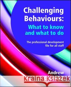 Challenging Behaviours - What to Know and What to Do: The Professional Development File for All Staff Andrew Chadwick 9781906517816 Optimus Education - książka