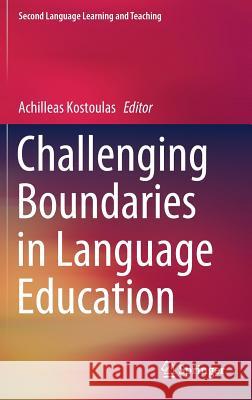 Challenging Boundaries in Language Education Achilleas Kostoulas 9783030170561 Springer - książka