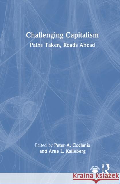 Challenging Capitalism: Paths Taken, Roads Ahead Peter a. Coclanis Arne L. Kalleberg 9781041030393 Routledge - książka