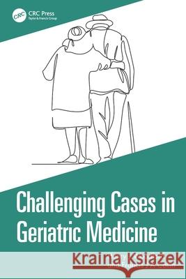 Challenging Cases in Geriatric Medicine Francis J A Collin 9781032948461 CRC Press - książka