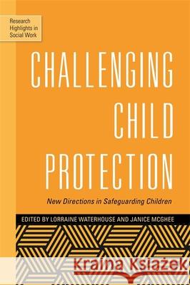 Challenging Child Protection: New Directions in Safeguarding Children Waterhouse, Lorraine 9781849053952 JESSICA KINGSLEY PUBLISHERS - książka