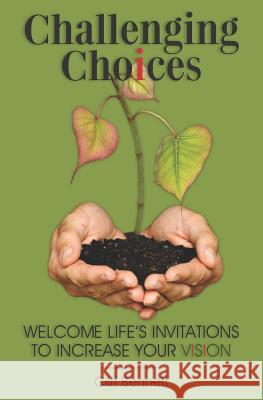Challenging Choices: Welcome Life's Invitations to Increase Your Vision Cliff Bennett 9781453647240 Createspace - książka