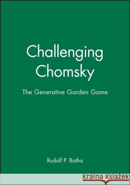 Challenging Chomsky : The Generative Garden Game Rudolf P. Botha 9780631180272 Blackwell Publishers - książka