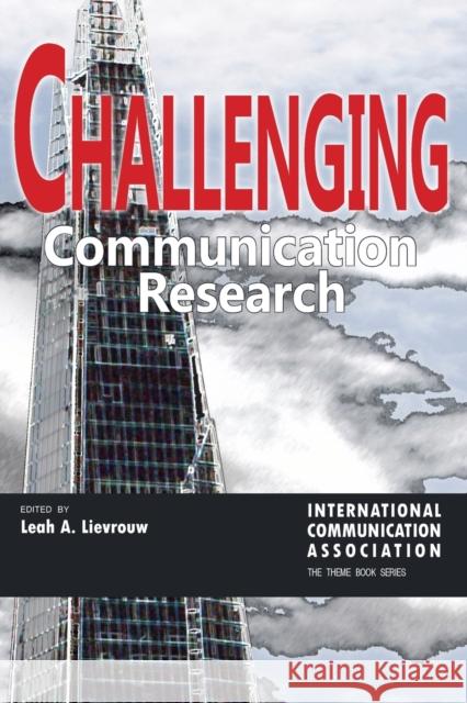 Challenging Communication Research Leah A. Lievrouw   9781433125355 Peter Lang Publishing Inc - książka