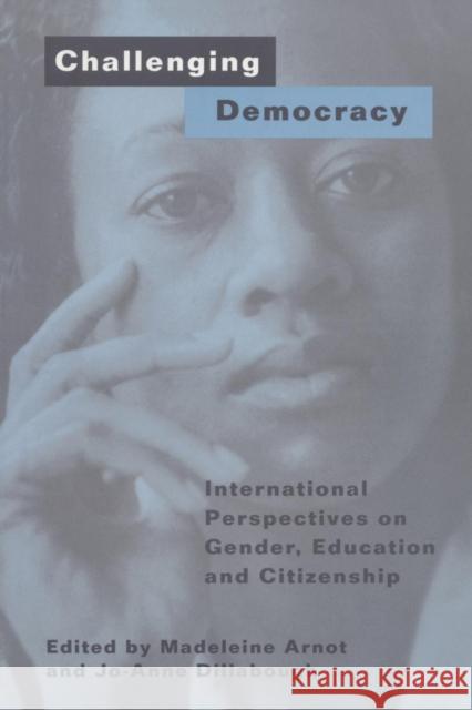 Challenging Democracy: International Perspectives on Gender and Citizenship Arnot, Madeleine 9780415203166 Falmer Press - książka
