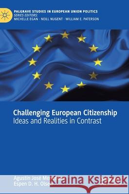 Challenging European Citizenship: Ideas and Realities in Contrast Menéndez, Agustín José 9783030222802 Palgrave Pivot - książka