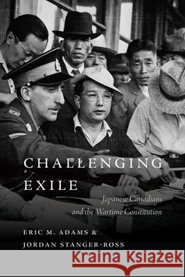 Challenging Exile Jordan Stanger-Ross 9780774872843 University of British Columbia Press - książka