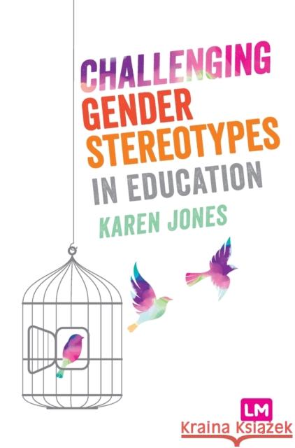 Challenging Gender Stereotypes in Education Karen Jones 9781526494542 Learning Matters - książka