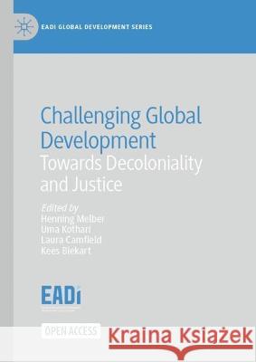Challenging Global Development: Towards Decoloniality and Justice Henning Melber Uma Kothari Laura Camfield 9783031303104 Palgrave MacMillan - książka