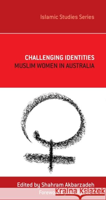 Challenging Identities, 5: Muslim Women in Australia Akbarzadeh, Shahram 9780522857153 Academic Monographs - książka