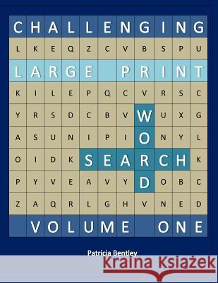 Challenging Large Print Word Search: Volume One Patricia Bentley 9781942678106 Sonata Enterprises - książka