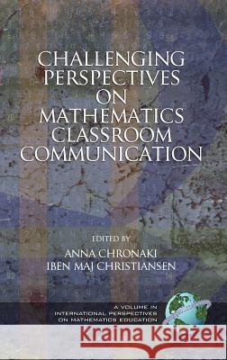 Challenging Perspectives on Mathematics Classroom Communication (Hc) Chronaki, Anna 9781593111526 Information Age Publishing - książka