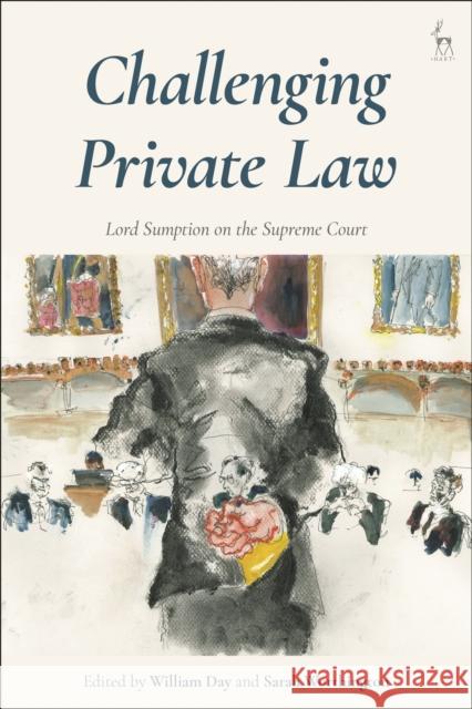 Challenging Private Law: Lord Sumption on the Supreme Court Sarah Worthington William Day 9781509934874 Hart Publishing - książka