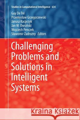 Challenging Problems and Solutions in Intelligent Systems Guy De Tre Przemyslaw Grzegorzewski Janusz Kacprzyk 9783319807362 Springer - książka