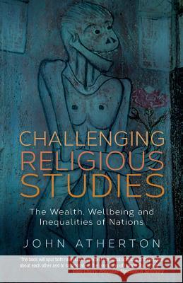 Challenging Religious Studies: The Wealth, Wellbeing and Inequalities of Nations John Atherton 9780334046493 SCM PRESS - książka