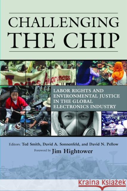 Challenging the Chip: Labor Rights and Environmental Justice in the Global Electronics Industry Ted Smith David Sonnenfeld David Naguib Pellow 9781592133291 Temple University Press - książka