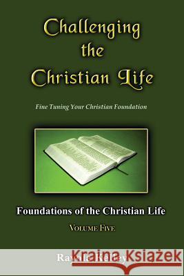 Challenging the Christian Life Rayola Kelley 9780989168359 Hidden Manna Publications - książka