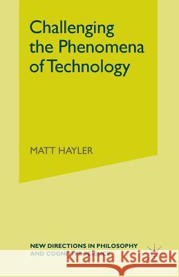 Challenging the Phenomena of Technology M. Hayler 9781349999910 Palgrave MacMillan - książka