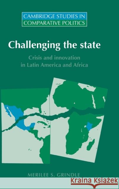 Challenging the State: Crisis and Innovation in Latin America and Africa Merilee S. Grindle (Harvard University, Massachusetts), Ellen Comisso (Duke University, North Carolina), Peter Hall (Har 9780521551069 Cambridge University Press - książka