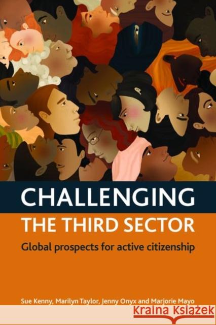 Challenging the Third Sector: Global Prospects for Active Citizenship Sue Kenny 9781447316916 Policy Press - książka