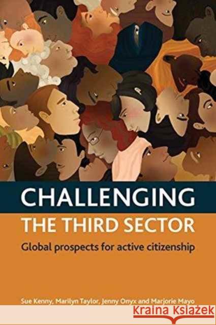 Challenging the Third Sector: Global Prospects for Active Citizenship Sue Kenny Marilyn Taylor Jenny Onyx 9781447316947 Policy Press - książka