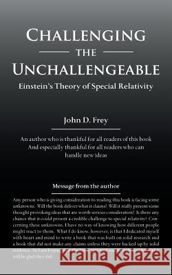 Challenging the Unchallengeable: Einstein'S Theory of Special Relativity John Frey 9781480856189 Archway Publishing - książka