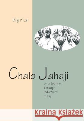 Chalo Jahaji: On a journey through indenture in Fiji Brij V. Lal 9781922144607 Anu Press - książka