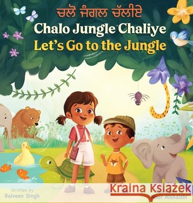 Chalo Jungle Chaliye Singh, Balveen, Alshalabi, Noor 9798986757872 Bilingual Bachcha LLC - książka