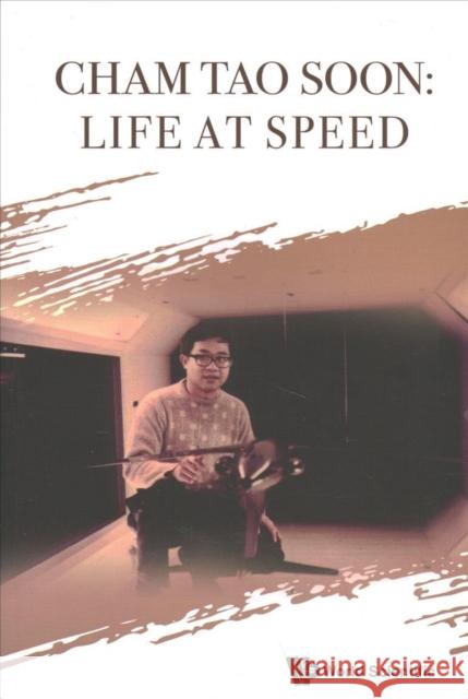 Cham Tao Soon: Life at Speed Tao Soon Cham 9789811227981 World Scientific Publishing Company - książka