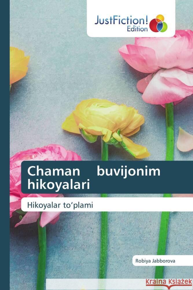 Chaman buvijonim hikoyalari JABBOROVA, ROBIYA 9786200069061 JustFiction Edition - książka