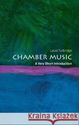 Chamber Music Laura (Heather Professor of Music, Heather Professor of Music, University of Oxford) Tunbridge 9780197833629 Oxford University Press Inc - książka
