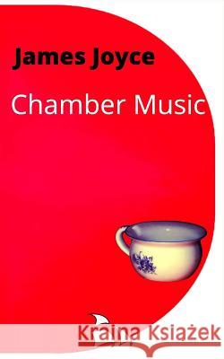 Chamber Music James Joyce 9781986022507 Createspace Independent Publishing Platform - książka