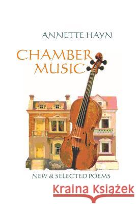 Chamber Music: New & Selected Poems Annette Hayn Mary Ferrari 9780922558377 Poet's Press - książka