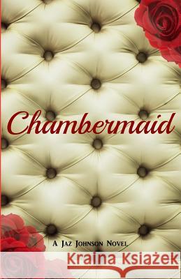 Chambermaid Jaz Johnson 9781497593985 Createspace - książka