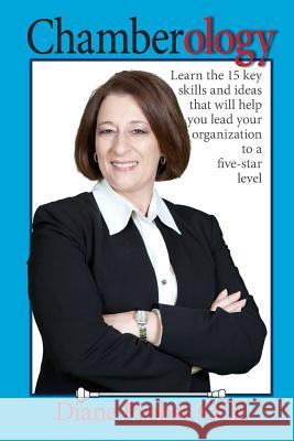 Chamberology: The art of running a Chamber of Commerce Probst, Cce Diane 9781495411489 Createspace - książka