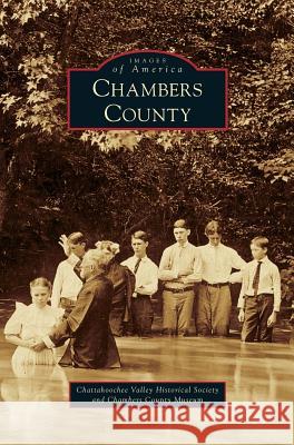 Chambers County Chattahoochee Valley Historical Society, Chambers County Museum 9781531657796 Arcadia Publishing Library Editions - książka