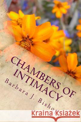 Chambers of Intimacy Miss Barbara J. Bishop 9781493609178 Createspace - książka