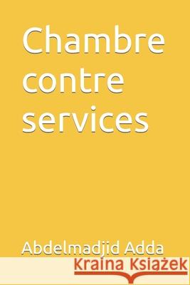 Chambre contre services Abdelmadjid Adda 9781071117828 Independently Published - książka