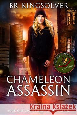 Chameleon Assassin: Book 1 of the Chameleon Assassin series Br Kingsolver 9781540627391 Createspace Independent Publishing Platform - książka