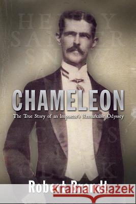 Chameleon: The True Story of an Impostor's Remarkable Odyssey Robert Brandt 9781493509478 Createspace - książka